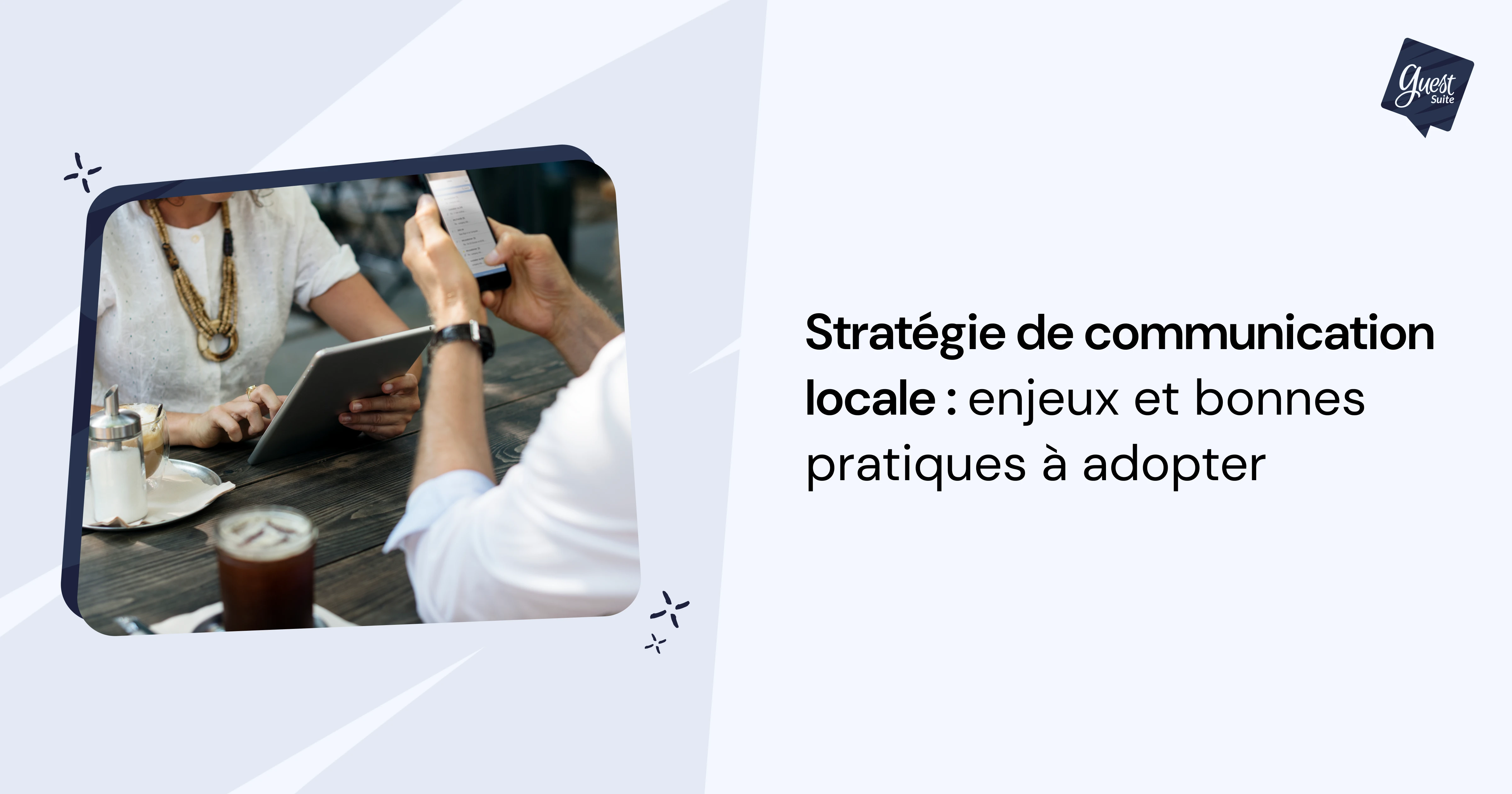 Stratégie de communication locale : enjeux et bonnes pratiques à adopter